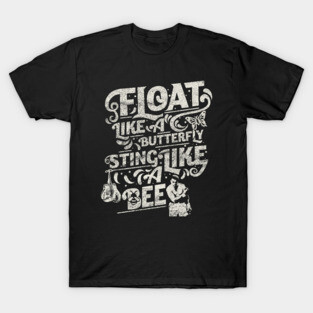 Float Like A Butterfly Sting Like A Bee Vintage T-Shirt