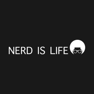 Nerd Is Life T-Shirt