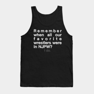 Remember when all our favorites were in NJPW? Tank Top
