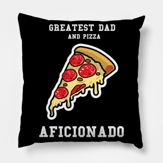 Greatest Dad Pizza Pillow by creative