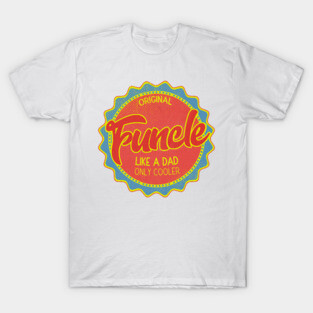 Funcle Like a Dad but Cooler T-Shirt
