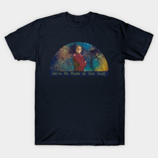 Carl Sagan Says We're Made of Star Stuff T-Shirt
