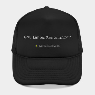 Got Limbic Resonance? Hat