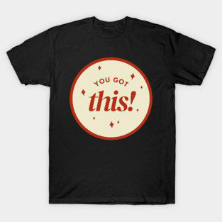 You Got This T-Shirt
