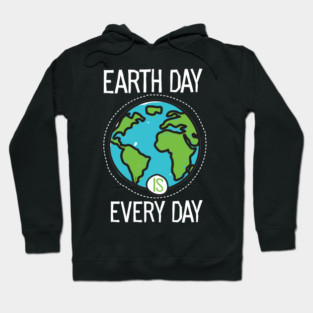 Earth Day Is Everyday Hoodie