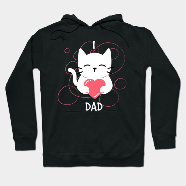 I Love Dad kitten Hoodie by creative