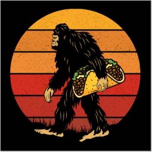 Funny Bigfoot Holding A Taco Posters and Art