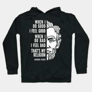 Abraham Lincoln Inspirational Quote: My Religion Hoodie