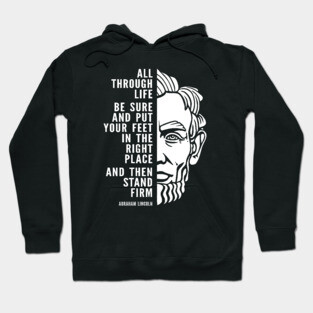 Abraham Lincoln Inspirational Quote: Stand Firm Hoodie
