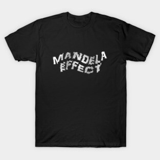 Mandela Effect T-Shirt