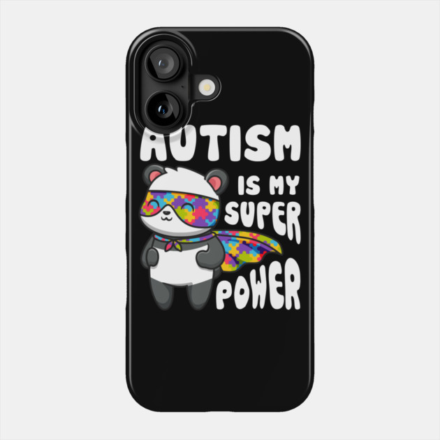 Autism is my Super Power Autism Awareness Panda design Phone Case by creative