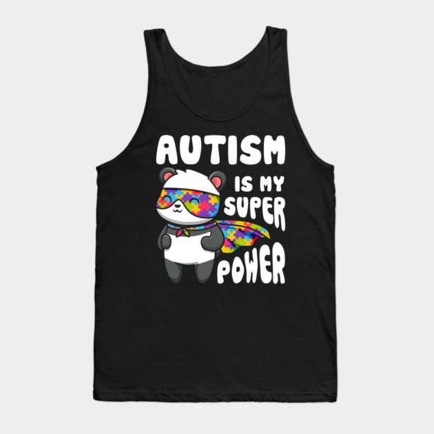 Autism is my Super Power Autism Awareness Panda design Tank Top by creative