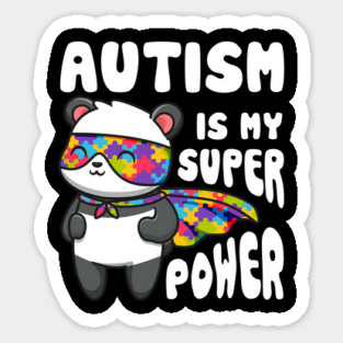 Autism is my Super Power Autism Awareness Panda design Sticker