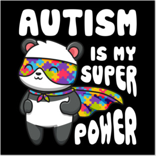 Autism is my Super Power Autism Awareness Panda design Posters and Art