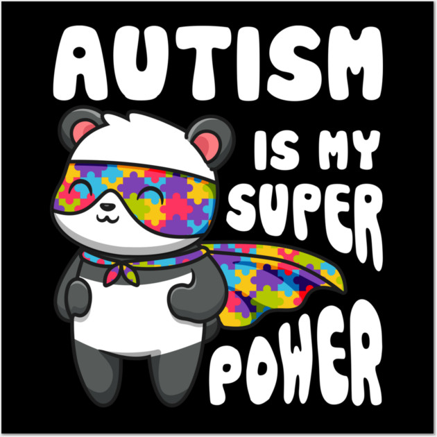 Autism is my Super Power Autism Awareness Panda design Wall Art by creative