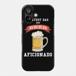Greatest Dad Beer Phone Case