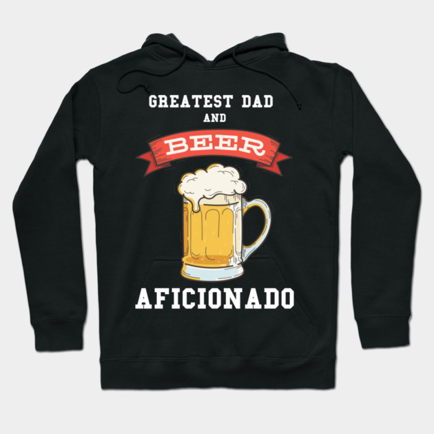 Greatest Dad Beer Hoodie by creative