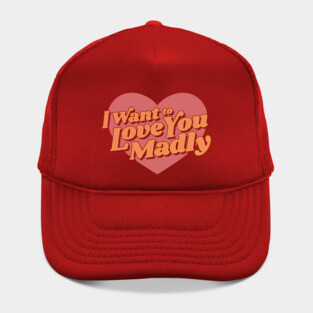 Love You Madly Hat