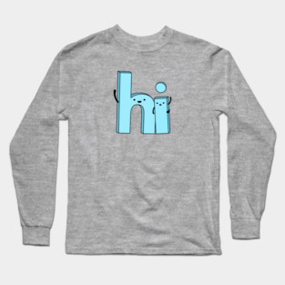 hi Long Sleeve T-Shirt