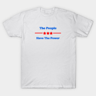 The People Have The Power T-Shirt