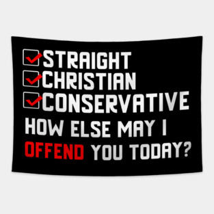 Straight Christian Conservative. White lettering. Tapestry