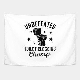Undefeated Toilet Clogging Champ Tapestry