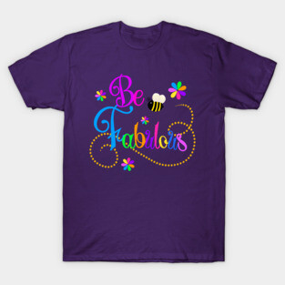 Be Fabulous T-Shirt