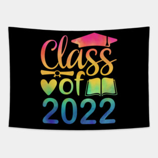 Class Of 2022 Graduation Senior 2022 Men Girl Shirt Tie Dye Tapestry