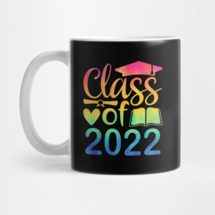 Class Of 2022 Graduation Senior 2022 Men Girl Shirt Tie Dye Mug