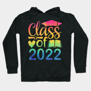 Class Of 2022 Graduation Senior 2022 Men Girl Shirt Tie Dye Hoodie