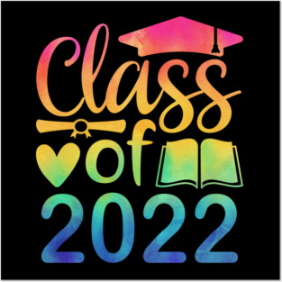 Class Of 2022 Graduation Senior 2022 Men Girl Shirt Tie Dye Posters and Art