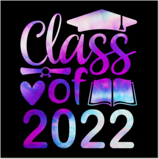 Class Of 2022 Graduation Senior 2022 Men Girl Shirt Tie Dye Posters and Art