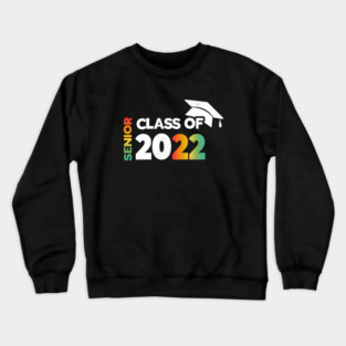 Class Of 2022 Graduation Senior 2022 Men Girl Shirt tie dye Crewneck Sweatshirt