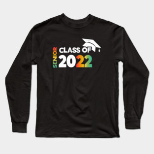 Class Of 2022 Graduation Senior 2022 Men Girl Shirt tie dye Long Sleeve T-Shirt