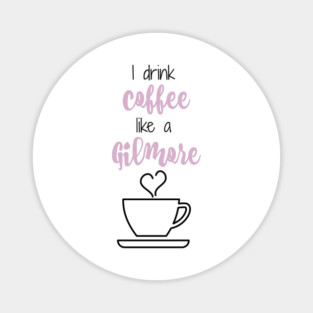 I drink coffee like a Gilmore Magnet
