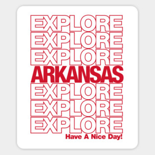 Explore Arkansas - Have a Nice Day! Magnet