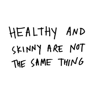 Healthy and skinny are not the same T-Shirt