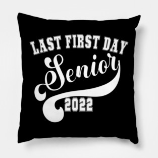 My Last First Day Senior Class Of 2022 Back to School 2022 Pillow