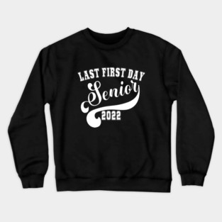 My Last First Day Senior Class Of 2022 Back to School 2022 Crewneck Sweatshirt