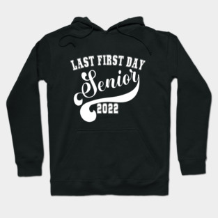 My Last First Day Senior Class Of 2022 Back to School 2022 Hoodie