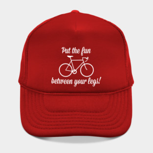 Put The Fun Between Your Legs Hat