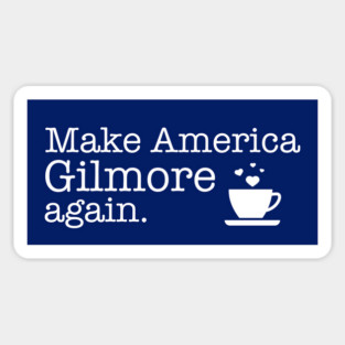 Make America Gilmore Again (Benefits Kamala Harris Campaign) Magnet