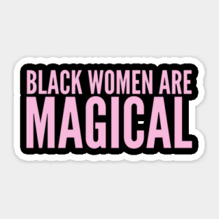 Black Moms Are Magical | Black Power Sticker