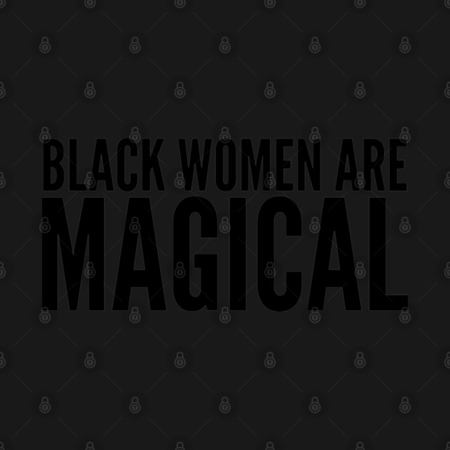 Black Women Are Magical | Black Power by UrbanLifeApparel