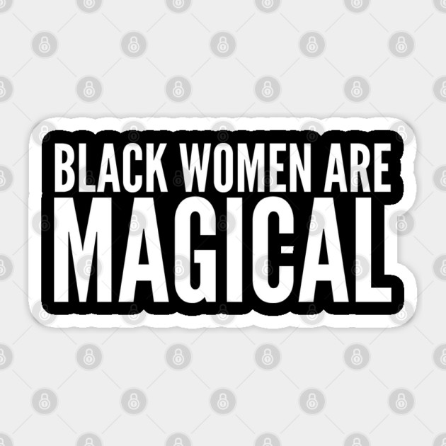 Black Women Are Magical | Black power Sticker by UrbanLifeApparel