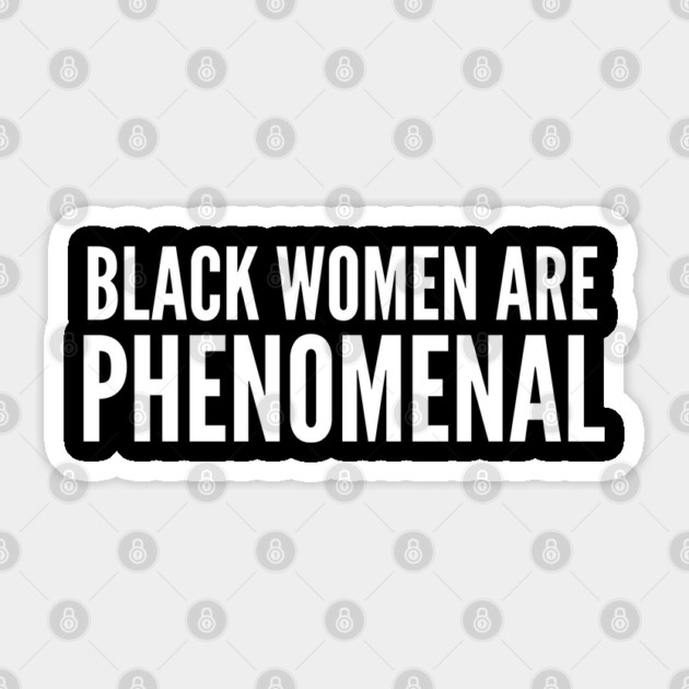 Black Women Are Phenomenal | Black power Sticker by UrbanLifeApparel