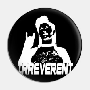 IRREVERENT (White) Pin