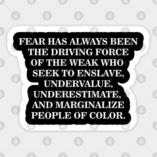 Fear is the Driving Force of the Weak Sticker by UrbanLifeApparel