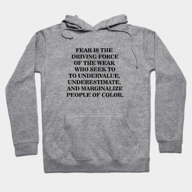 Fear is The Driving Force of The Weak Hoodie by UrbanLifeApparel