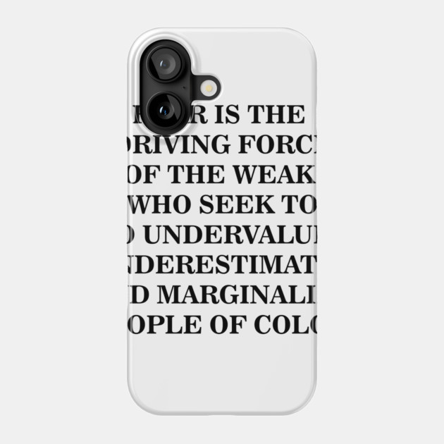 Fear is The Driving Force of The Weak Phone Case by UrbanLifeApparel